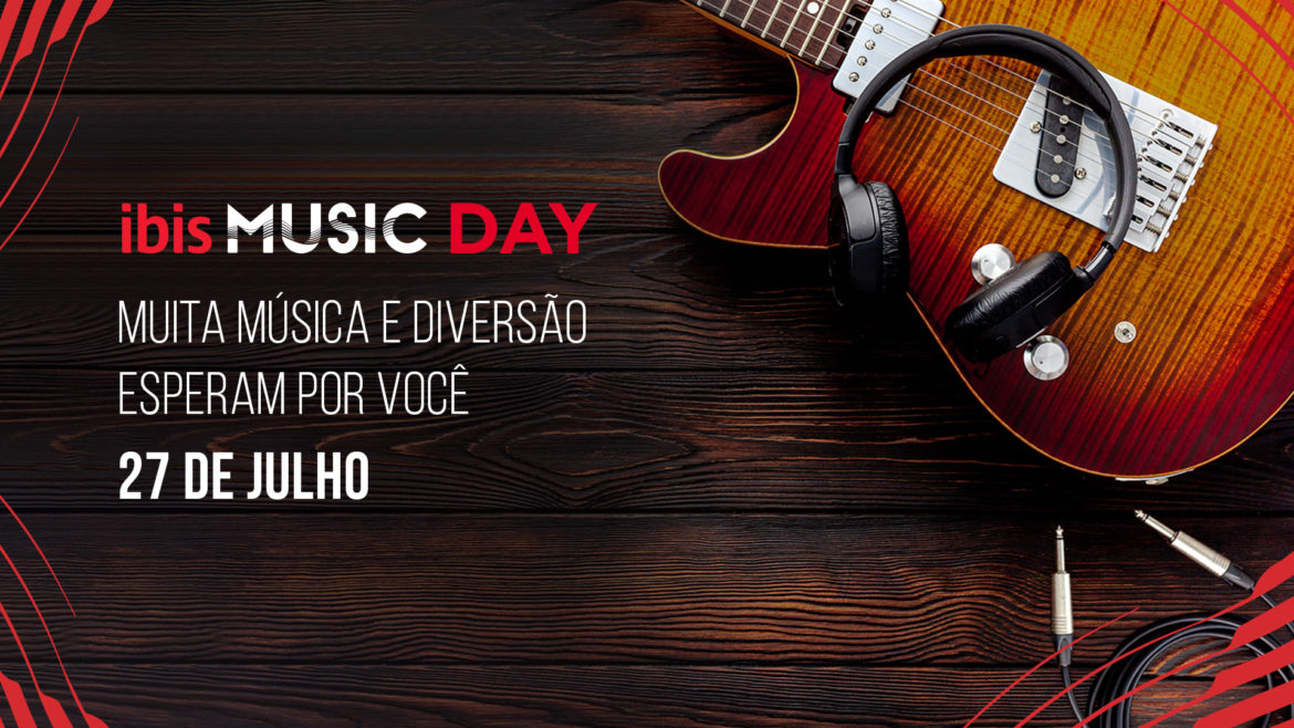 ibis promove o ibis Music Day em 27 de julho reforçando sua paixão pela música